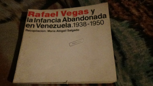 La Infancia A Bandonada Rafael Vegas Sociologia Periodismo