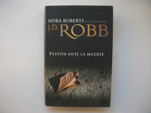 Festiva Ante La Muerte - Nora Roberts ( J. D. Robb )
