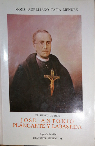 Chambajlum Siervo Dios José Antonio Plancarte Labastida 