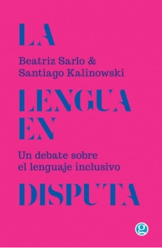 La Lengua En Disputa - Sarlo / Kalinowski - Libro Godot 