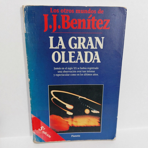 La Gran Oleada J J Benitez . Ovni. Ufo De Eso Trata