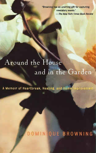 Around The House And In The Garden, De Dominique Browning. Editorial Simon & Schuster, Tapa Blanda En Inglés