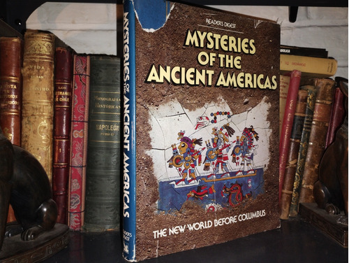 Mysteries Of The Ancient Americas - Reader's Digest 