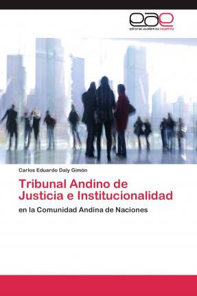 Libro Tribunal Andino De Justicia E Institucionalidad - D...