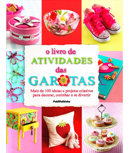 O livro de atividades das garotas, de Dorling Kindersley. Editora Distribuidora Polivalente Books Ltda, capa dura em português, 2014