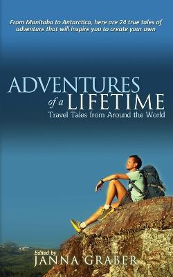 Libro Adventures Of A Lifetime : Travel Tales From Around...