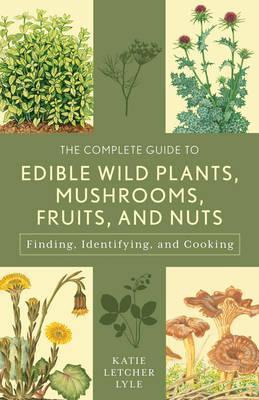 Libro The Complete Guide To Edible Wild Plants, Mushrooms...
