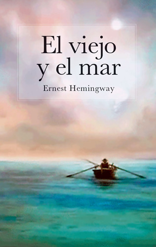 Libro: El Viejo Y El Mar / Ernest Hemingway