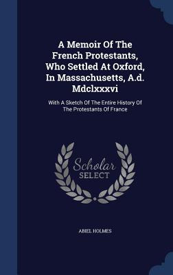 Libro A Memoir Of The French Protestants, Who Settled At ...