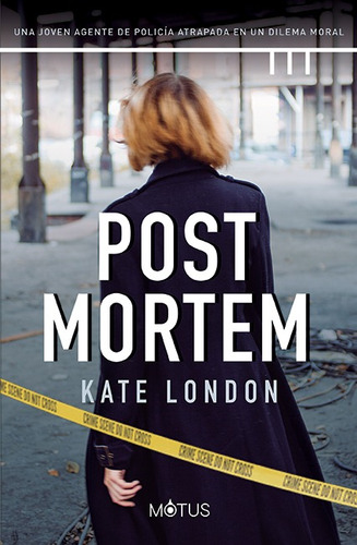 Post mortem: Una joven agente de policía atrapada en un dilema moral, de London, Kate. Serie La torre, vol. 1. Editorial Motus, tapa blanda en español, 2022