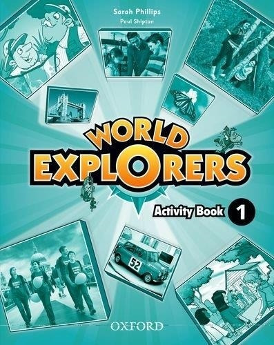 World Explorers 1 - Wb Sarah Phillips Oxford