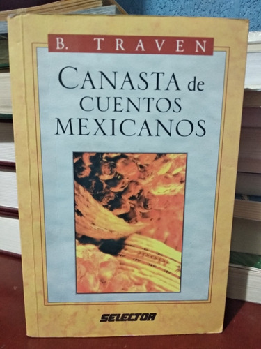 Canasta De Cuentos Mexicanos B. Traven 
