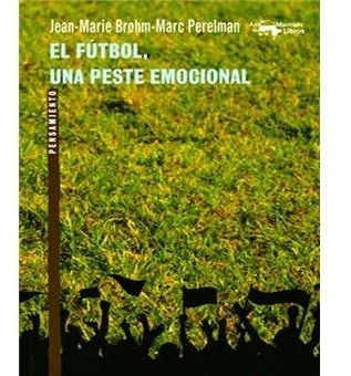 ** El Futbol , Una Peste Emocional ** Perelman