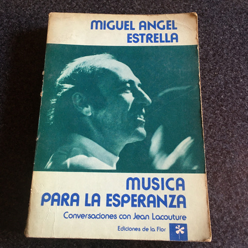 Musica Para La Esperanza  M. Angel Estrella  Mb Est 1°ed