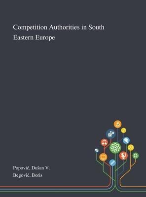 Competition Authorities In South Eastern Europe - Dusan V...