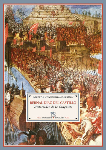 Bernal Dãâaz Del Castillo, De Cunninghame Graham, Robert Bontine. Editorial Ediciones Espuela De Plata En Español