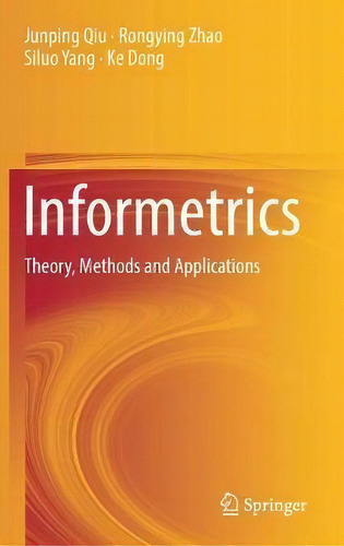 Informetrics : Theory, Methods And Applications, De Junping Qiu. Editorial Springer Verlag, Singapore, Tapa Dura En Inglés