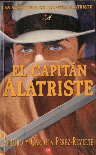 Perez Reverte - El Capitan Alatriste - Libro De Bolsillo