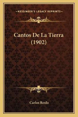 Libro Cantos De La Tierra (1902) - Carlos Roxlo