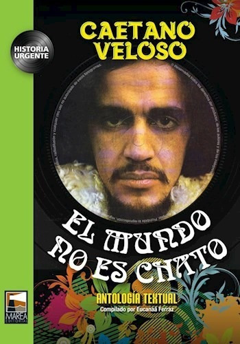 El Mundo No Es Chato - Caetano Veloso - Libro - Marea.