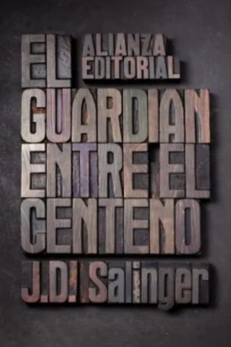 El Guardian Entre El Centeno - J D Salinger