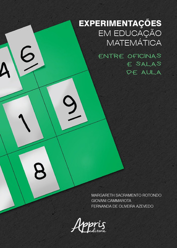 Experimentações em educação matemática: entre oficinas e salas de aula, de Azevedo, Fernanda de Oliveira. Editorial Appris Editora e Livraria Eireli - ME, capa mole em português, 2019