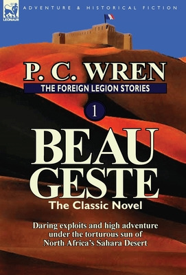 Libro The Foreign Legion Stories 1: Beau Geste: Daring Ex...