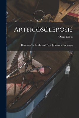 Libro Arteriosclerosis; Diseases Of The Media And Their R...