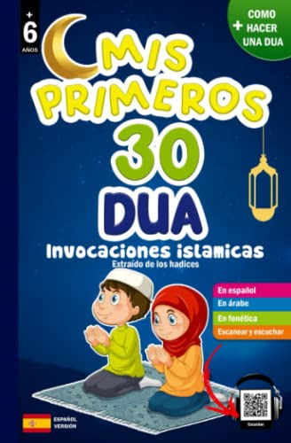 Mis Primeros 30 Dua: Invocaciones Islamicas: Un Valioso Libr