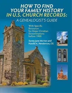 How To Find Your Family History In U.s. Church Records : A Genealogist's Guide: With Specific Res..., De Sunny Jane Morton. Editorial Genealogical Publishing Company, Tapa Blanda En Inglés