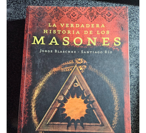 La Verdadera Historia De Los Masones