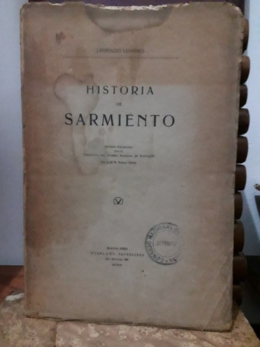Historia De Sarmiento - Leopoldo Lugones 1911 1era Ed