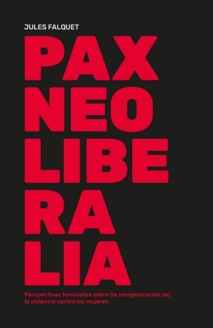 Pax Neoliberalia - Jules Falquet