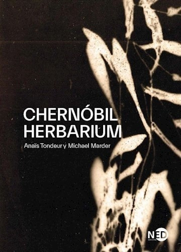 Libro Chernobil Herbarium De Anais Tondeaur