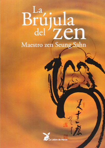 La brújula del Zen, de Sahn, Seung. Editorial La Liebre de Marzo, tapa blanda en español, 2022