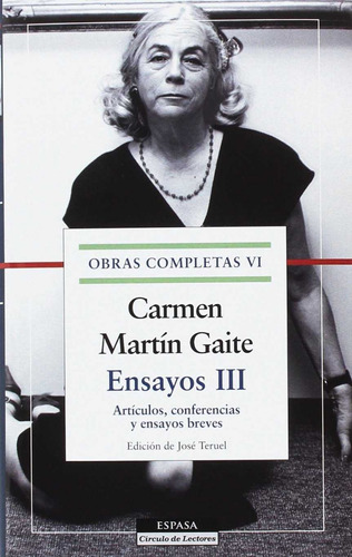 Ensayos Iii. O. C. Carmen Martín Gaite, Vol.vi