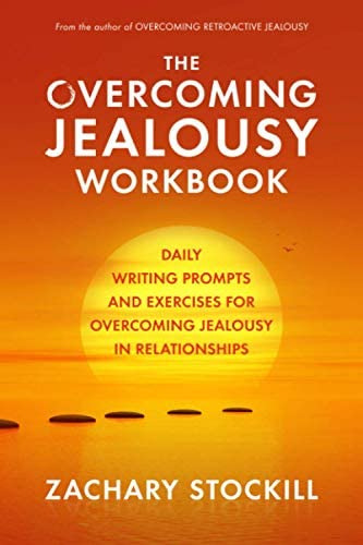 The Overcoming Jealousy Workbook: Daily Writing Prompts And Exercises For Overcoming Jealousy In Relationships, De Stockill, Zachary. Editorial Independently Published, Tapa Blanda En Inglés