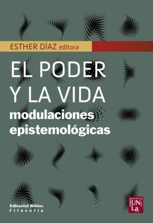 Poder Y La Vida Modulaciones Epistemologicas, El