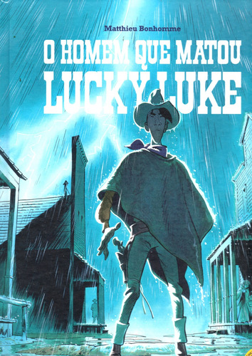 O Homem Que Matou Lucky Luke - 72 Páginas Em Português - Editora Trem Fantasma - Formato 23 X 31,5 - Capa Dura - 2022 - Bonellihq H23