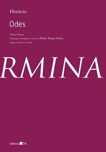 Odes: Inclui o Cântico Secular, de Horácio. Editora 34 Ltda., capa mole em latín/português, 2021