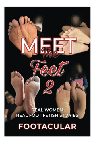 Libro: Meet The Feet 2: Real Women. Real Foot Fetish Stories