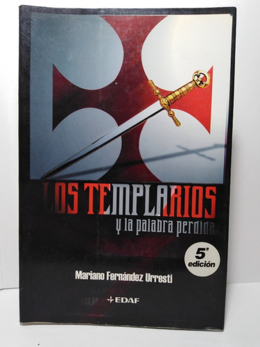 Los Templarios Y La Palabra Perdida - M. Fernández Urresti