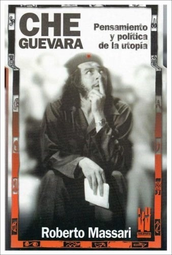 Che Guevara - Política De La Utopía, Massari, Txalaparta