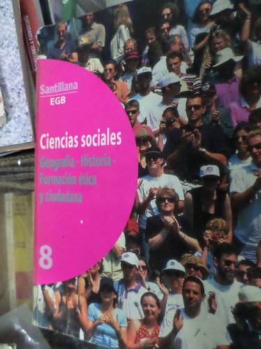 Ciencias Sociales,egb 8 Geografía, Historia , Santillana
