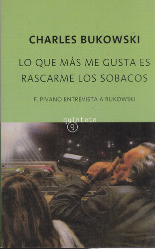 Lo Que Más Me Gusta Es Rascarme Los Sobacos - C. Bukowski