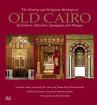 Comprar Libro The History And Religious Heritage Of Old Cairo : I...