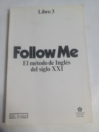 Libro 3 Follow Me Método De Inglés Siglo Xxi Bbc English