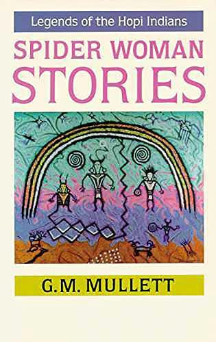 Spider Woman Stories: Legends Of The Hopi Indians, De Mullett, G. M.. Editorial University Of Arizona Press, Tapa Blanda En Inglés