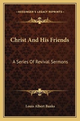 Libro Christ And His Friends: A Series Of Revival Sermons...