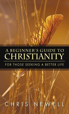 Libro A Beginner's Guide To Christianity - Newell, Chris